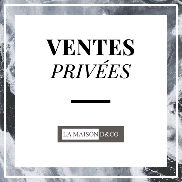 Ventes Privées chez La Maison D&Co